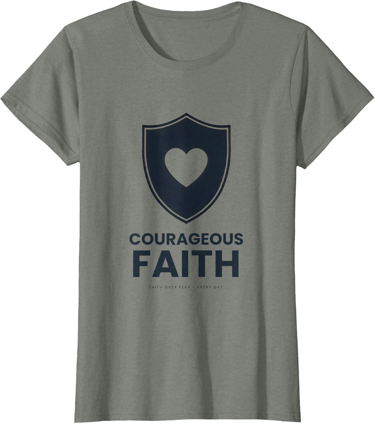Courageous Faith Heart Shield Christian Faith Over Fear T-Shirt - Olive Heather