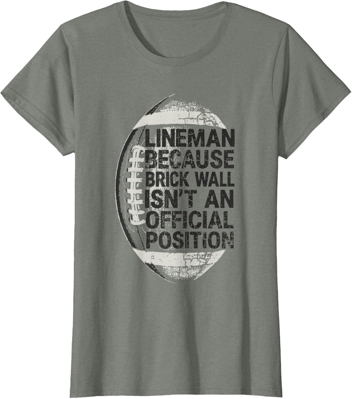 Lineman Because Brick Wall Isn't an Position Football T-Shirt - Olive Heather