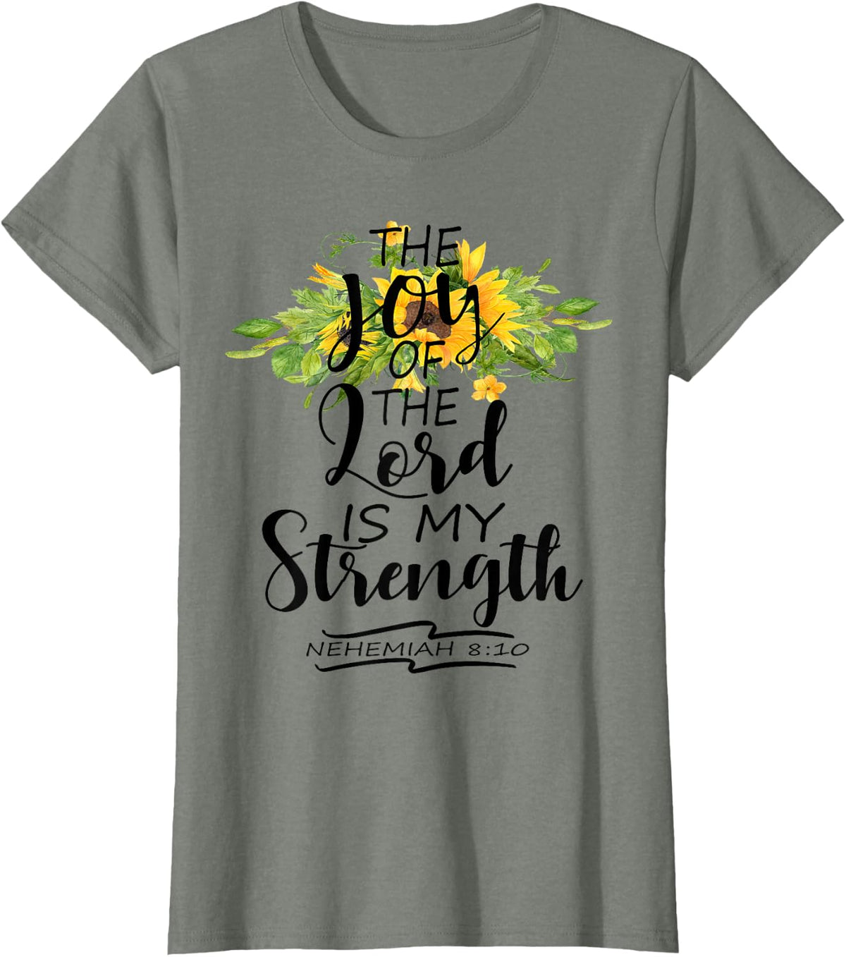 The Joy Of The Lord Is My Strength Scripture Verse Nehemiah T-Shirt - Olive Heather