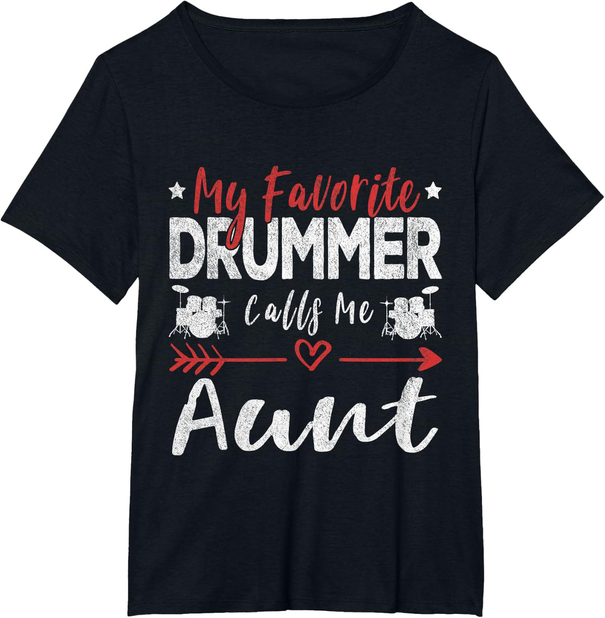 My Favorite Drummer Calls Me Aunt Drums Aunt T-Shirt - Black