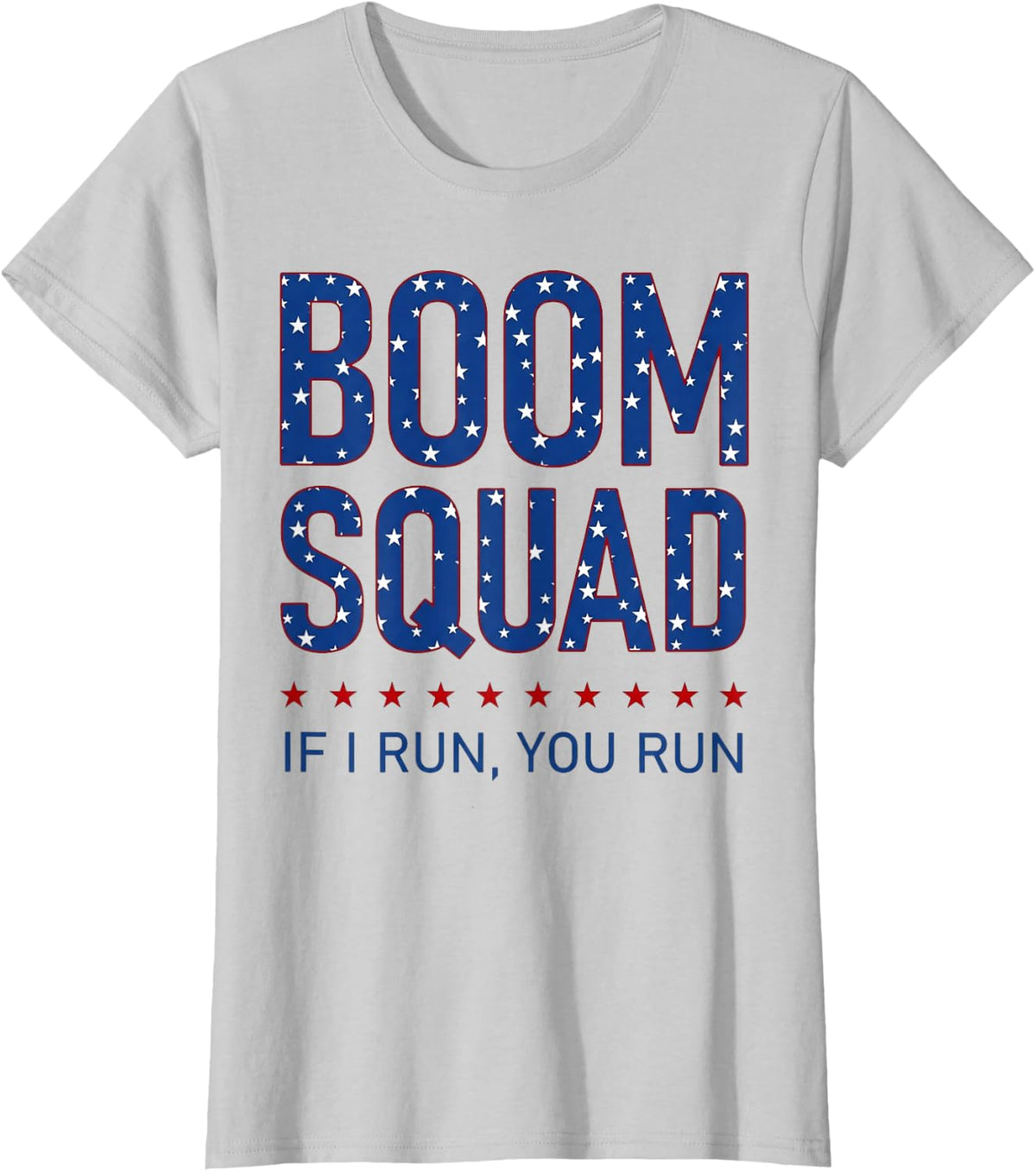 Boom Squad If I Run You Run Funny Fireworks Expert Patriotic T-Shirt - Silver Grey