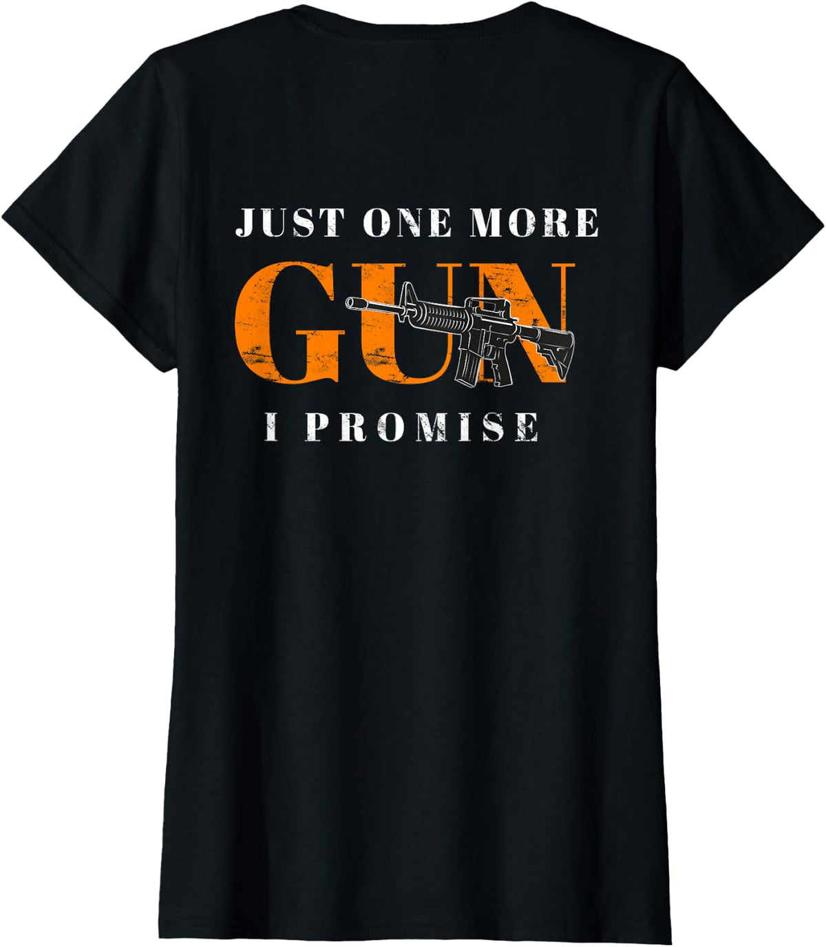 Just One More Gun I Promise (On Back) Funny Gift Tee T-Shirt - Black