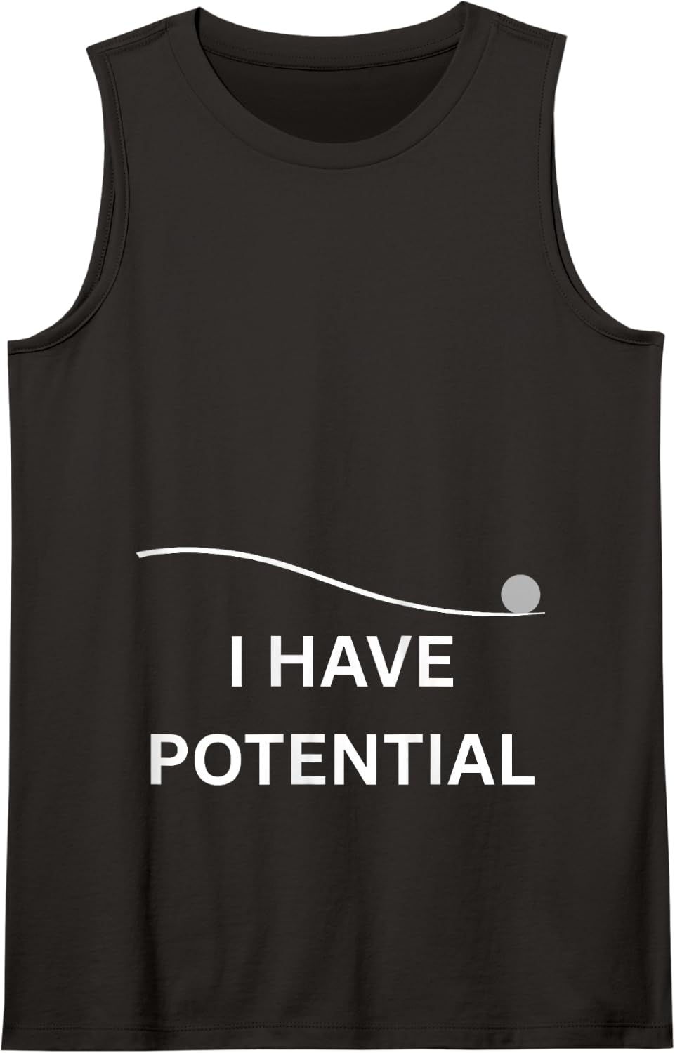 Sarcastic Physics Quote I Have Potential Energy Nerd Life Tank Top - Black