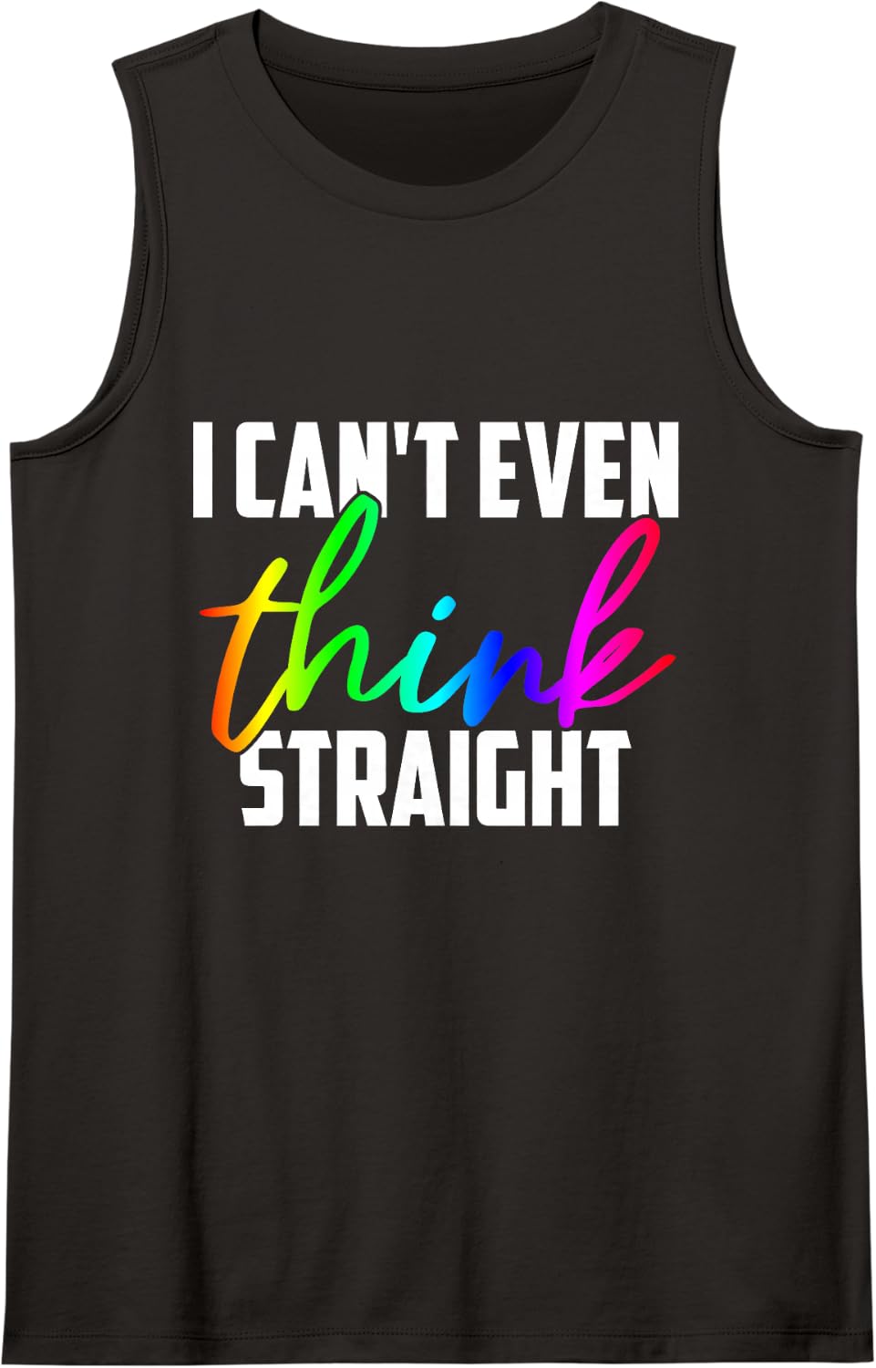 I Can't Even Think Straight Proud LGBT Pride Sleeveless Tank Top - Black
