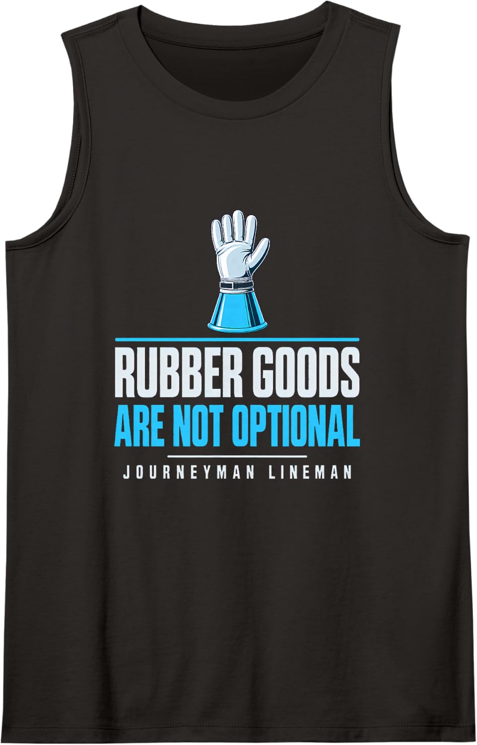 Rubber Goods are Not Optional Journeyman Lineman Lineman Sleeveless Tank Top - Black