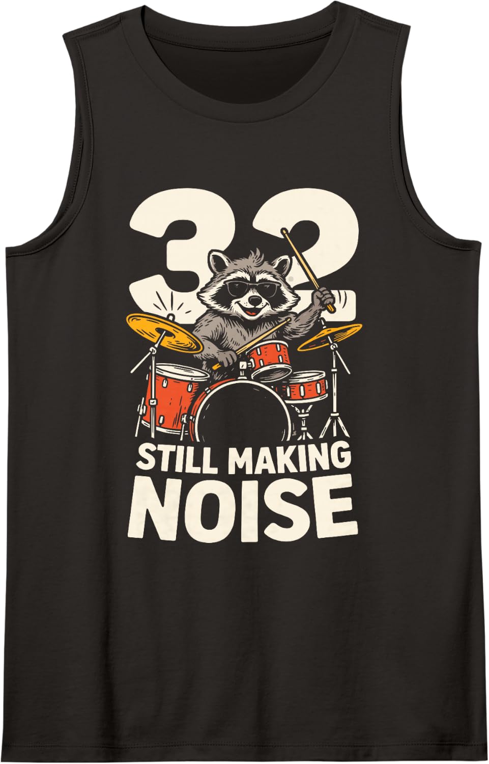 32 Still Making Noise 32nd Birthday Funny Drummer 32 Sleeveless Tank Top - Black