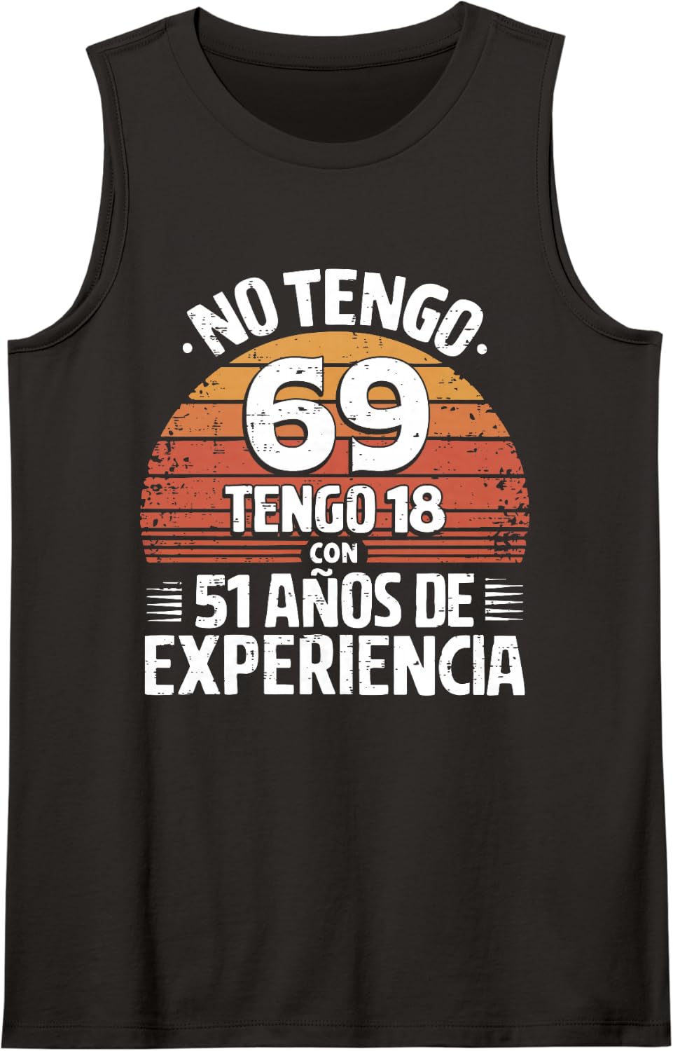 69th Birthday Gift in Spanish Regalo cumpleanos 69 Men Women Sleeveless Tank Top - Black