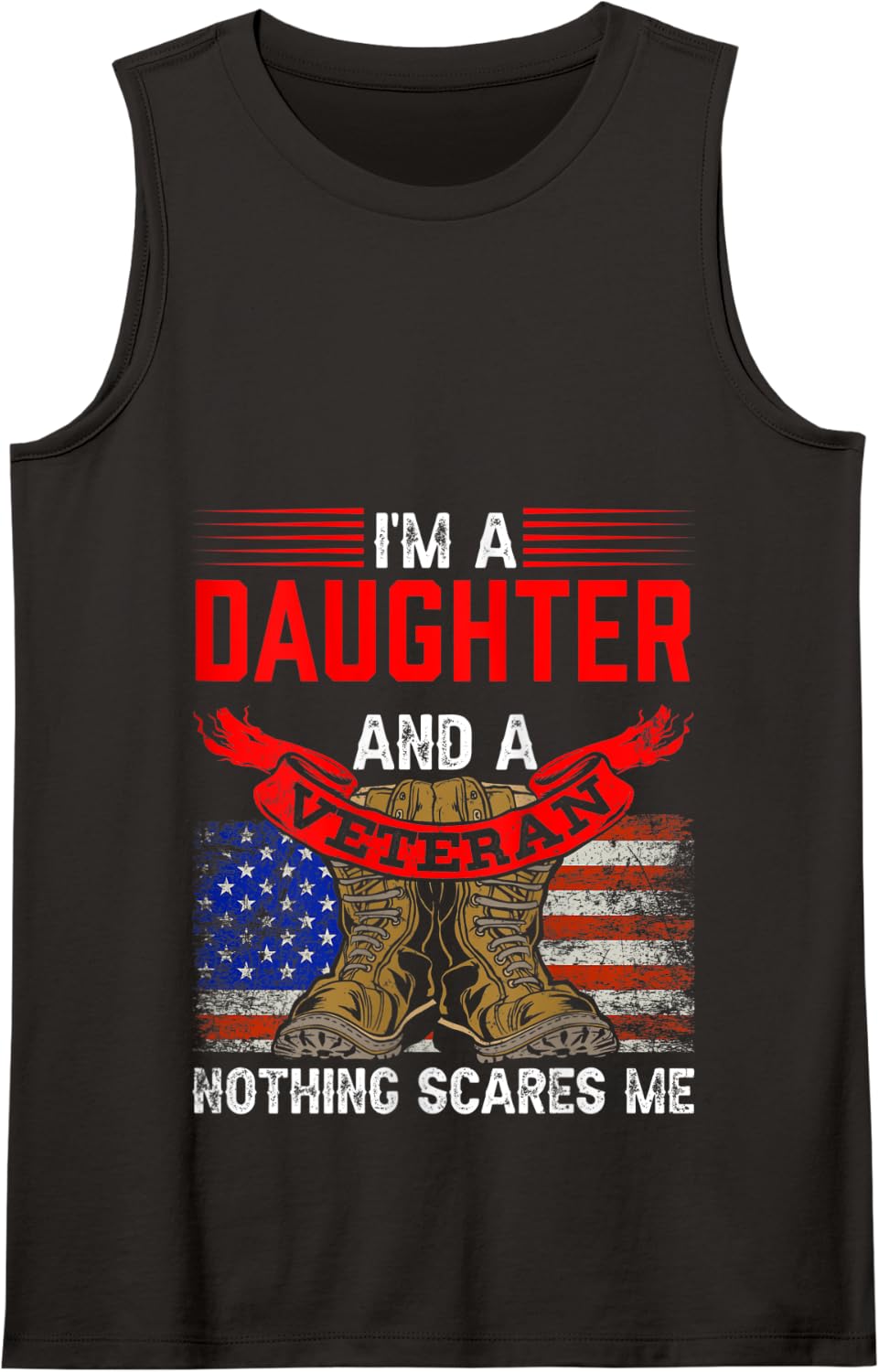 Daughter And Veteran Nothing Scares Me Veterans Relatives Tank Top - Black