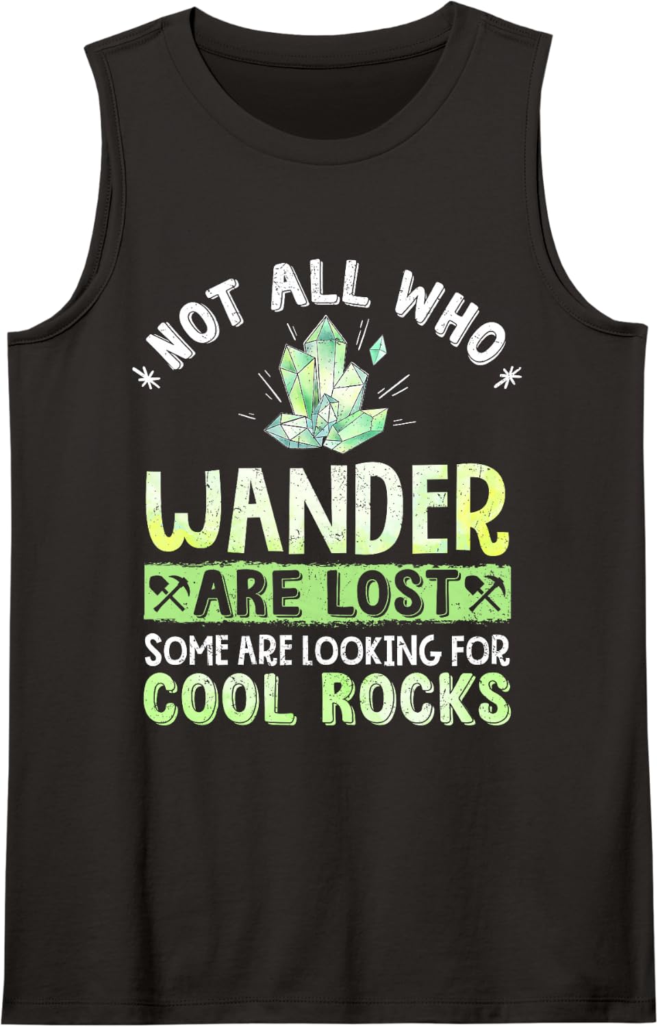 Not All Who Wander are Lost Geology Geologist Rocks Hunter Sleeveless Tank Top - Black