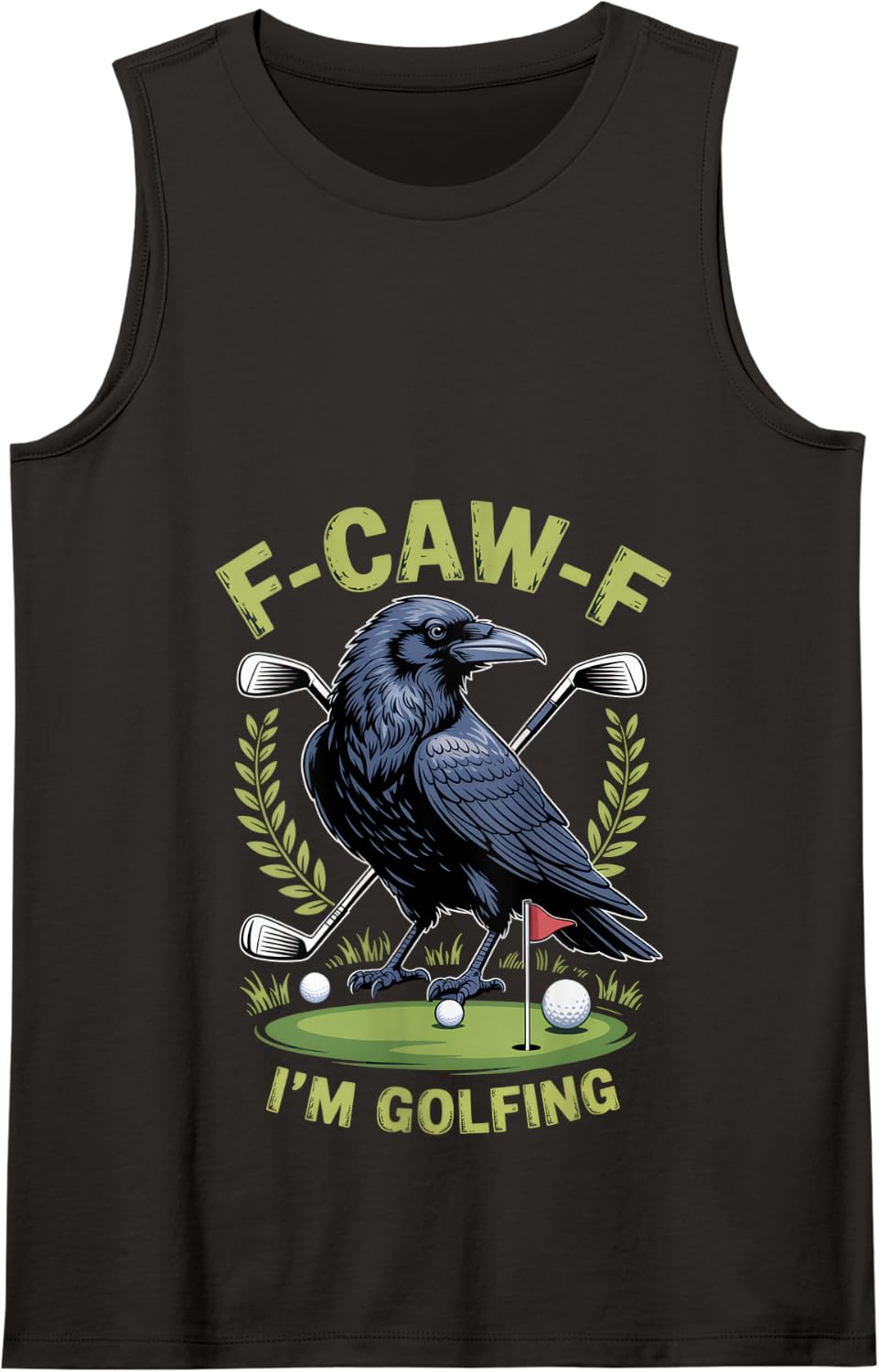 Funny Crow Golf Outfit F-Caw-F I’m Golfing Humor Tank Top - Black