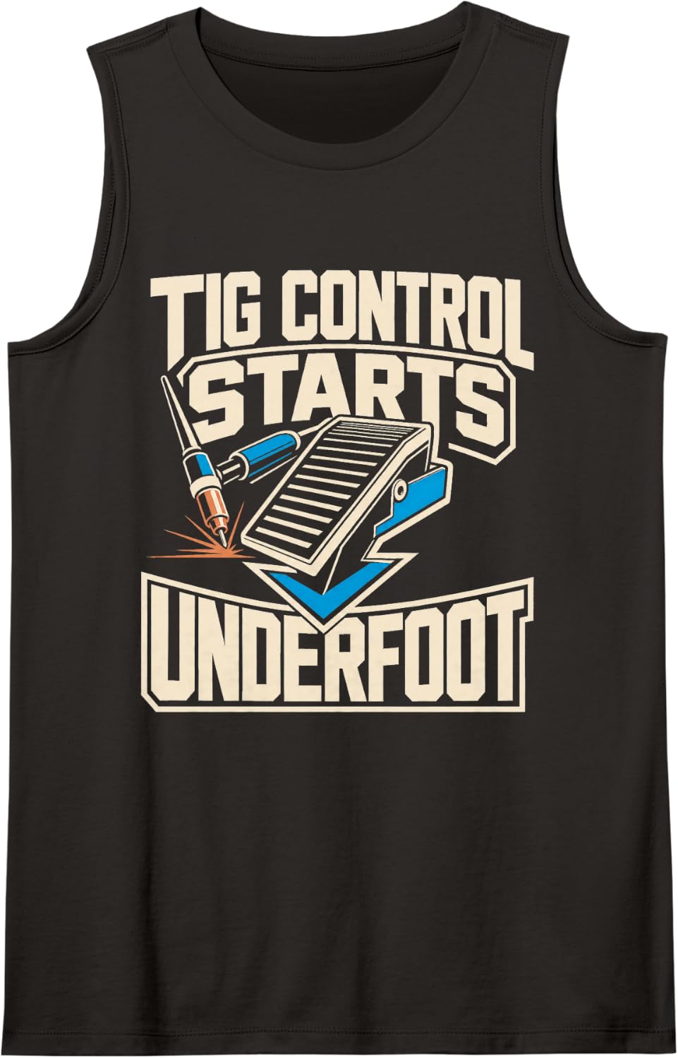 Tig Welding TIG Control Starts Underfoot Sleeveless Tank Top - Black