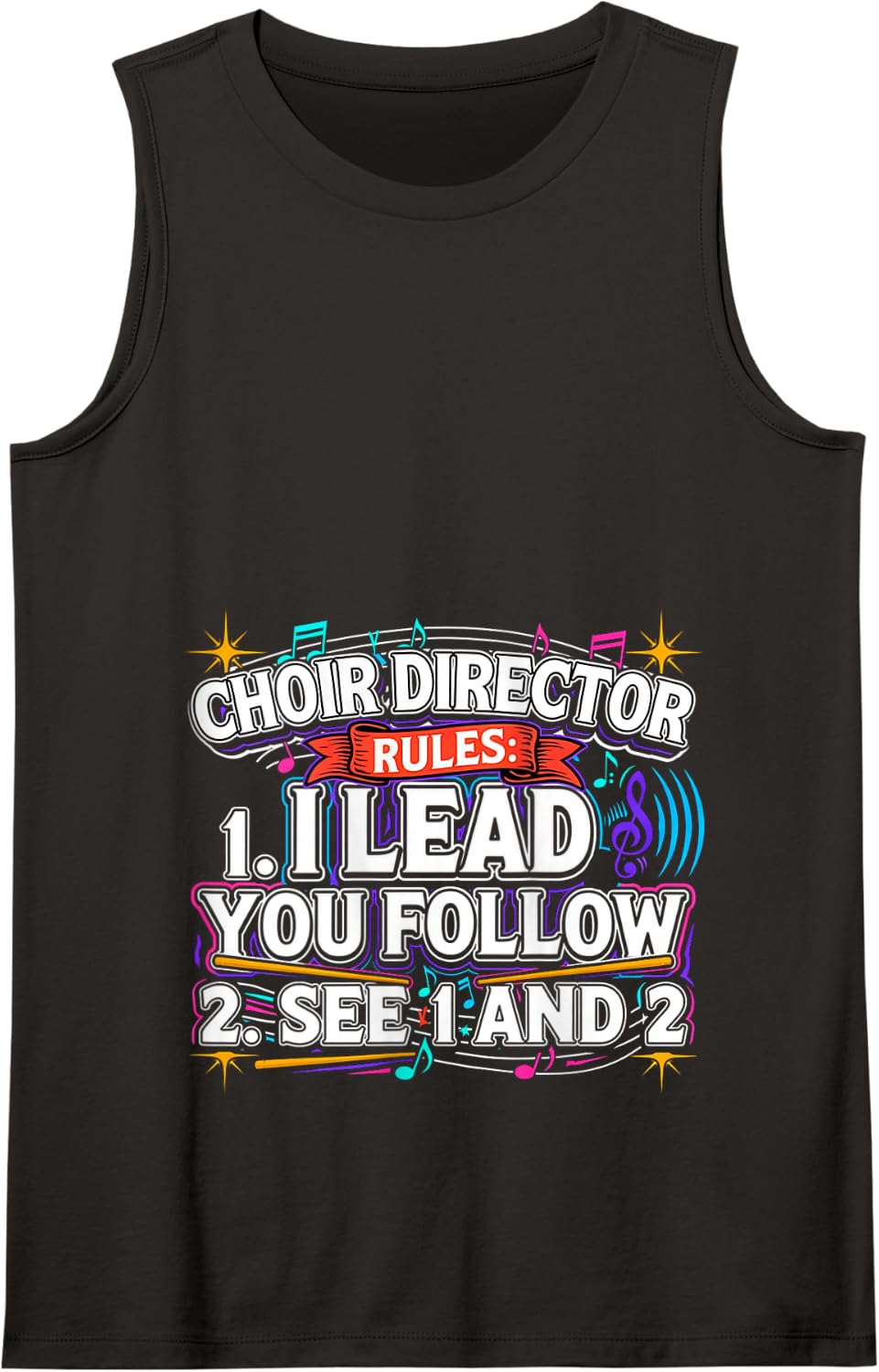 Choir Director Rules I Lead You Follow See 1 and 2 |- Tank Top - Black