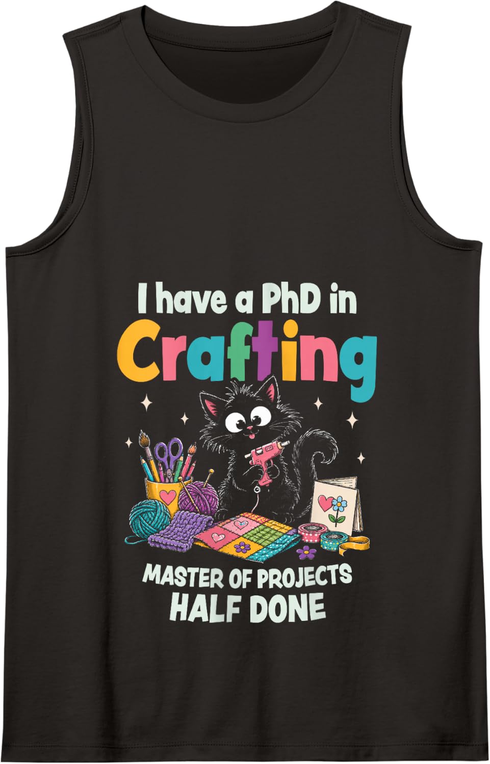 Funny Quilter Cat Crafter I Have a Phd in Crafting Tank Top - Black