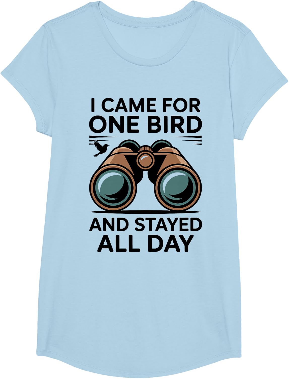 I Came for One Bird Funny Birdwatching Bird Lover T-Shirt - Girls Baby Blue