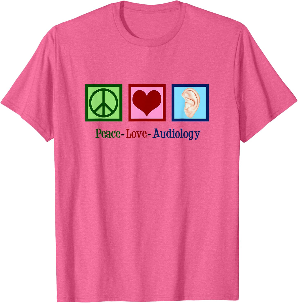 Cute Audiologist - Peace Love Audiology T-Shirt - Pink Heather
