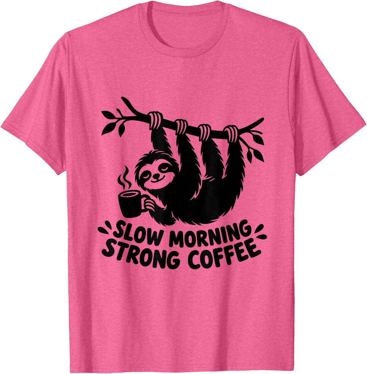 Sloth Coffee Lover Slow Morning Strong Caffeine Funny Humor T-Shirt - Pink Heather