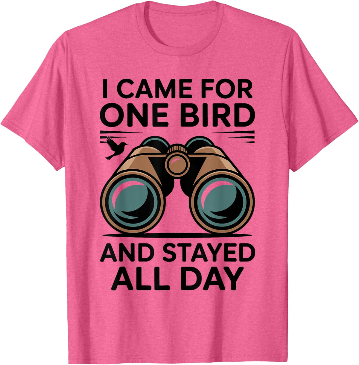 I Came for One Bird Funny Birdwatching Bird Lover T-Shirt - Pink Heather