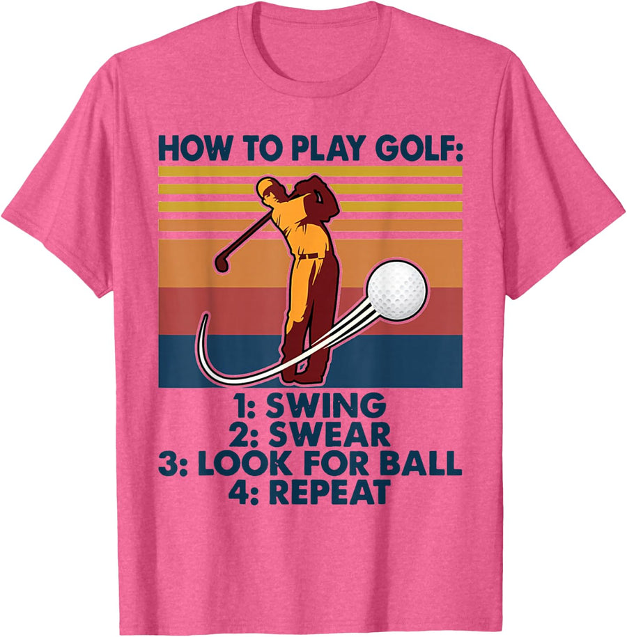 How To Play Golf Swing Swear Look For Ball Repeat Vintage T-Shirt - Pink Heather