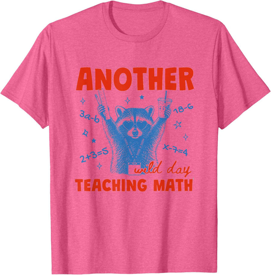 Funny Raccoon STEM Teacher Another Wild Day Teaching Math T-Shirt - Pink Heather