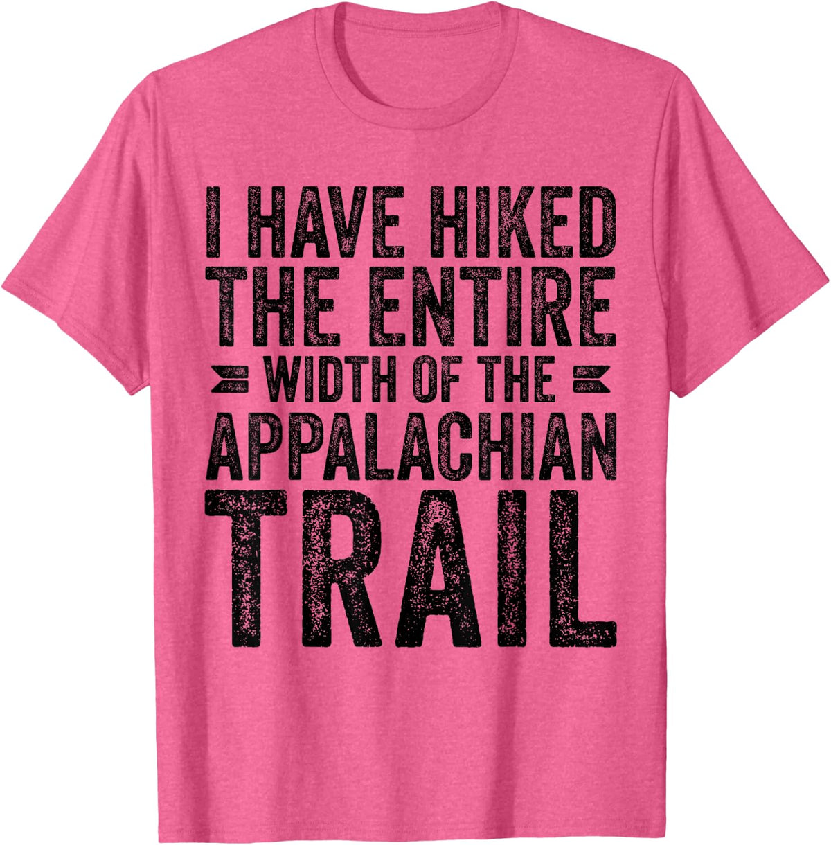 I Have Hiked The Entire Width Of The Appalachian Trail Retro T-Shirt - Pink Heather