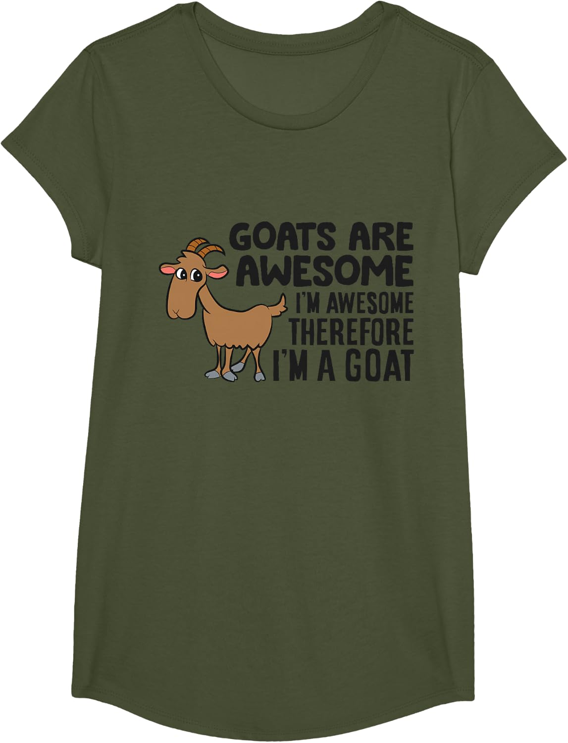 Goats Are Awesome I'm Awesome Therefore I'm A Goat T-Shirt - Girls Olive Green