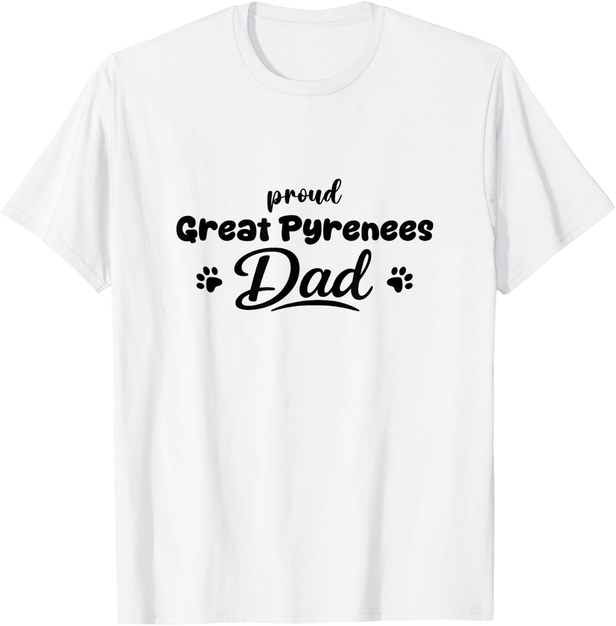 Great Pyrenees Proud Dog Dad Paw T-Shirt - White