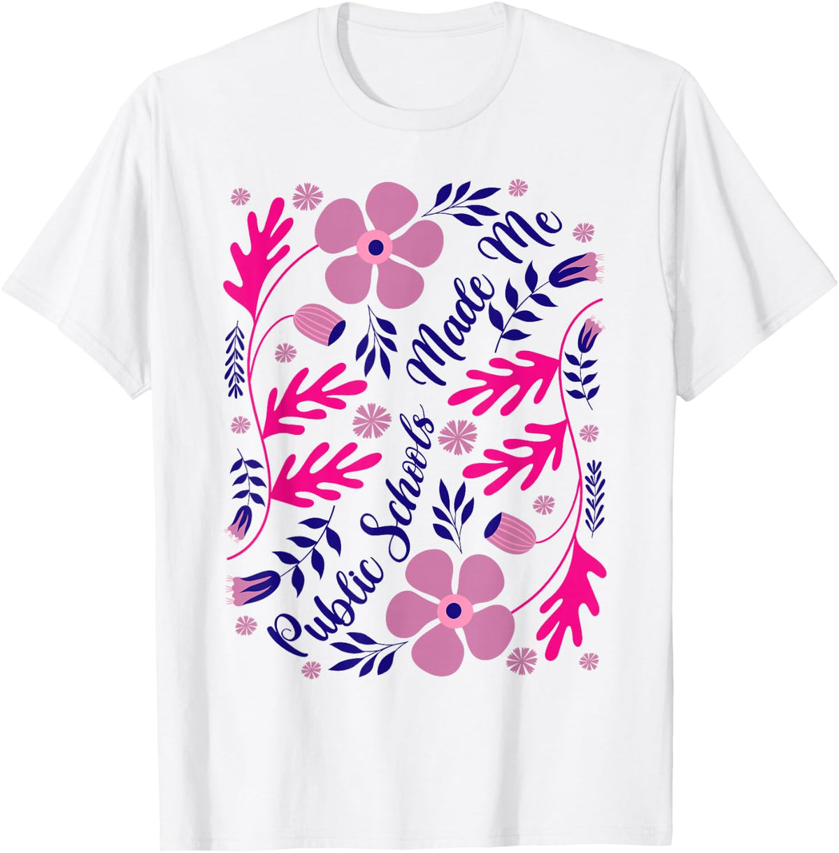Public Schools Made Me Support Public Education Teachers T-Shirt - White