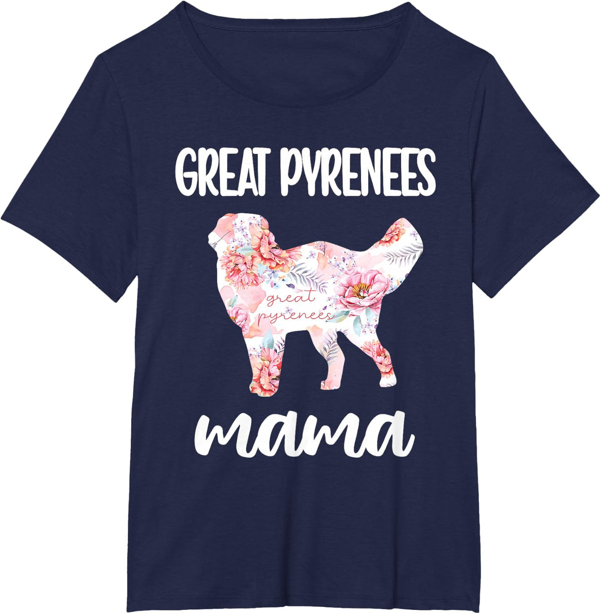 Great Pyrenees Mama Pyrenees Dog Owner Great Pyrenees Mom T-Shirt - Navy Blue