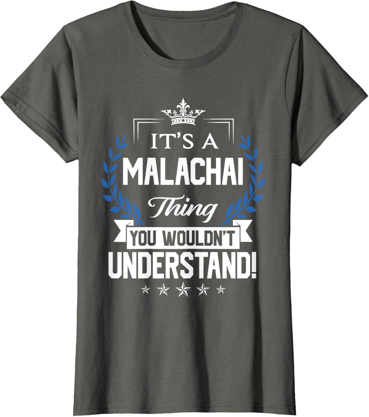 Malachai Name - Malachai Thing Name You Wouldn't Understand T-Shirt - Asphalt Grey