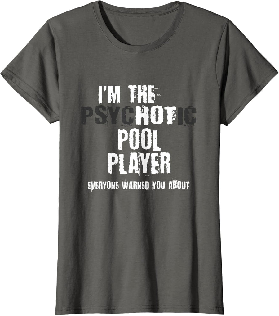 A Hot Psychotic Pool Player Warning You Funny Gift Billiard T-Shirt - Asphalt Grey