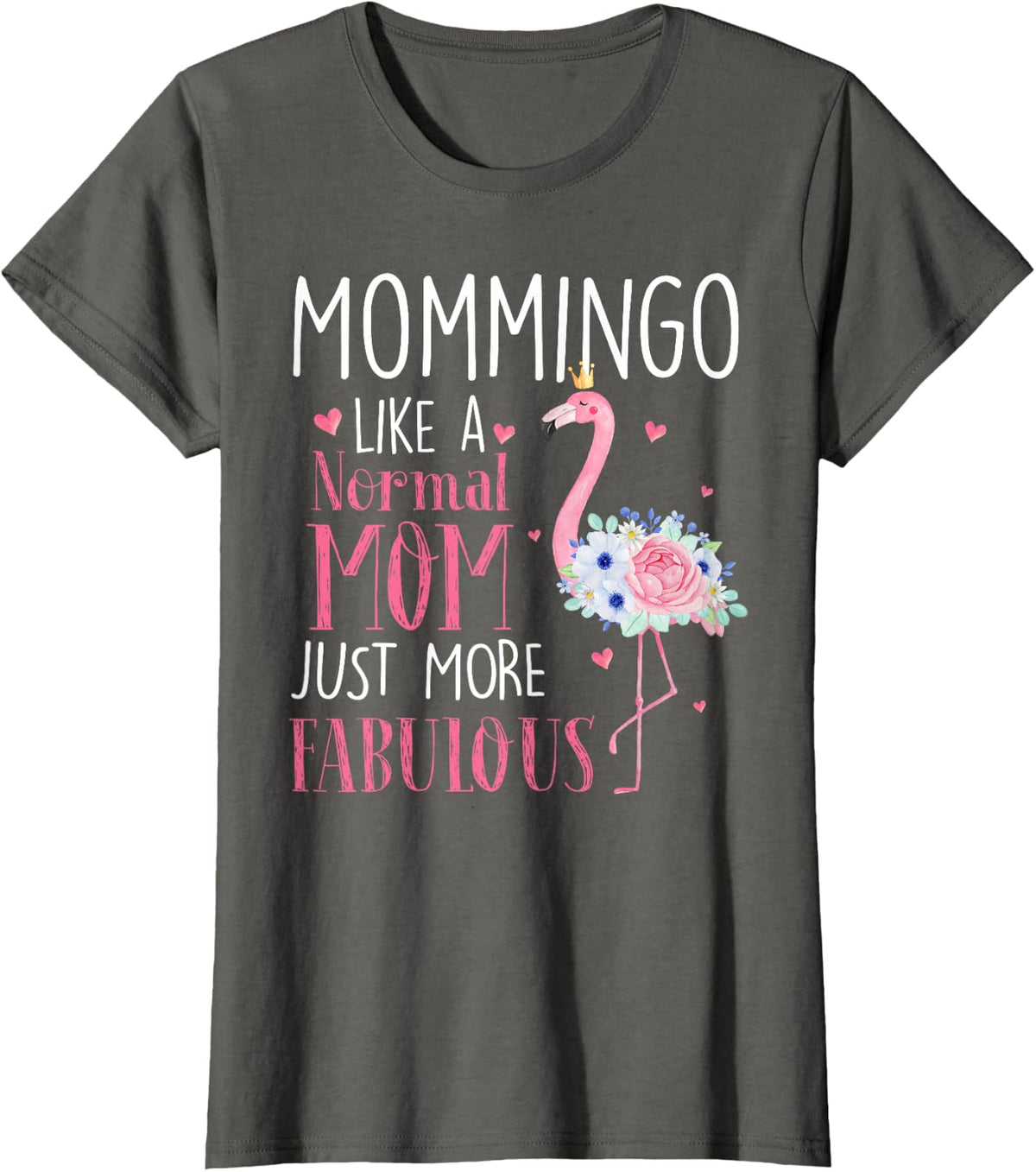 Flamingo Mommingo like a normal Mom Gifts Funny Grandma T-Shirt - Asphalt Grey