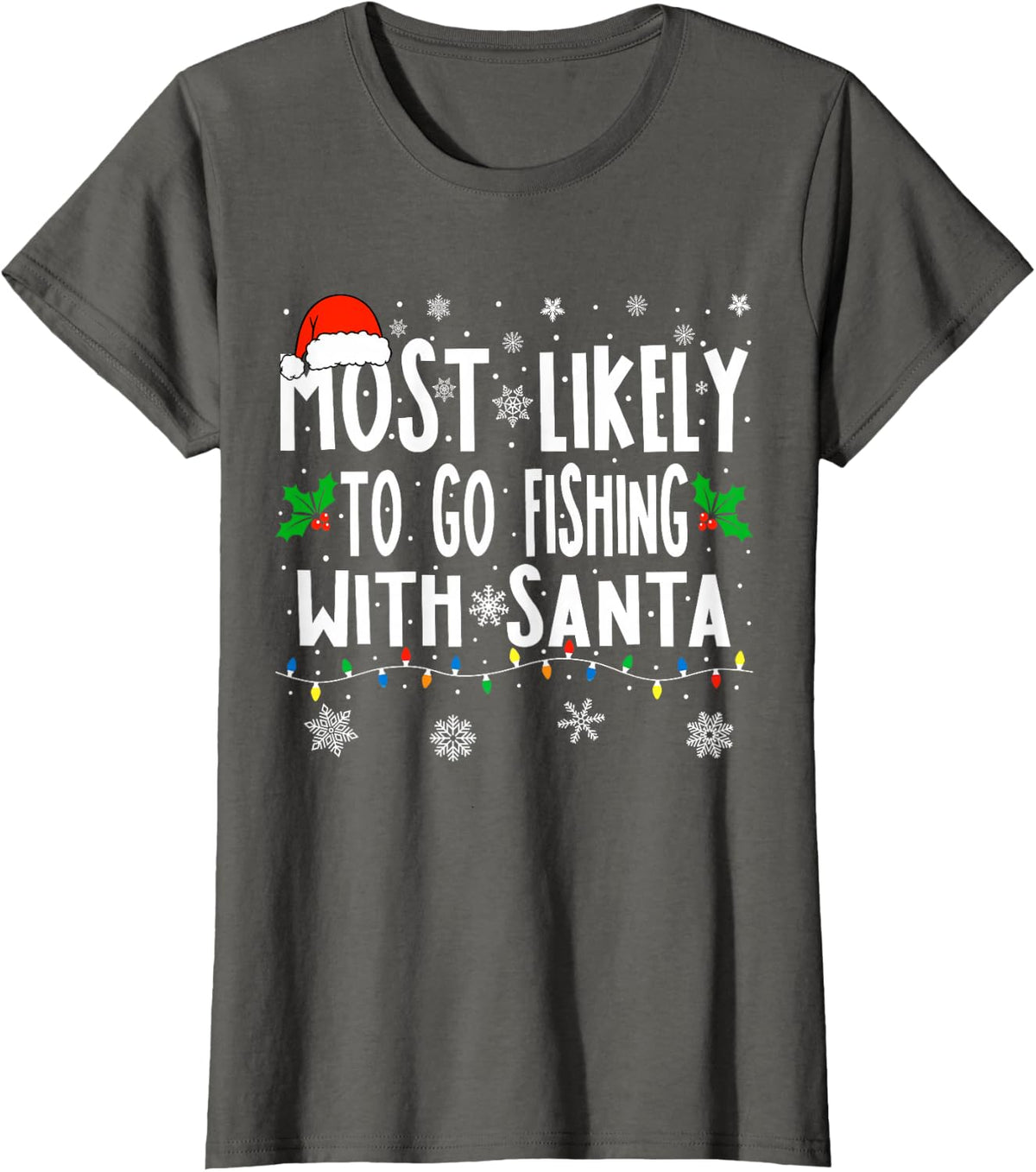 Most Likely To Go Fishing With Santa Fishing Funny Christmas T-Shirt - Asphalt Grey
