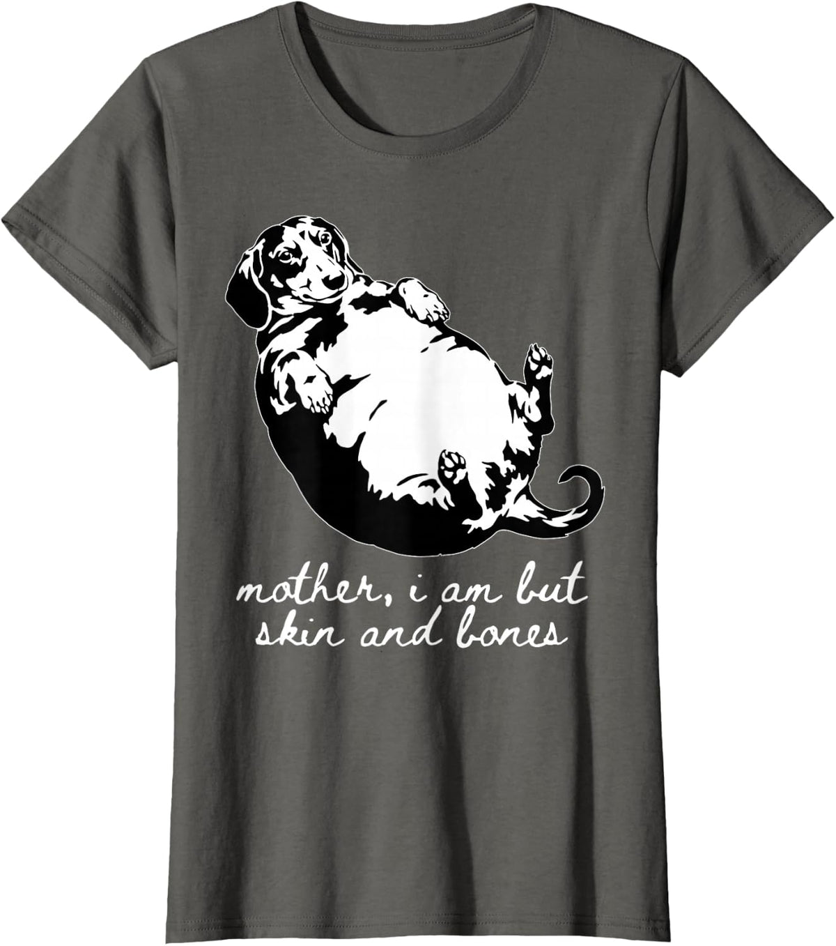 Funny Fat Dachshund Mother I Am But Skin and Bones 90s Dog T-Shirt - Asphalt Grey