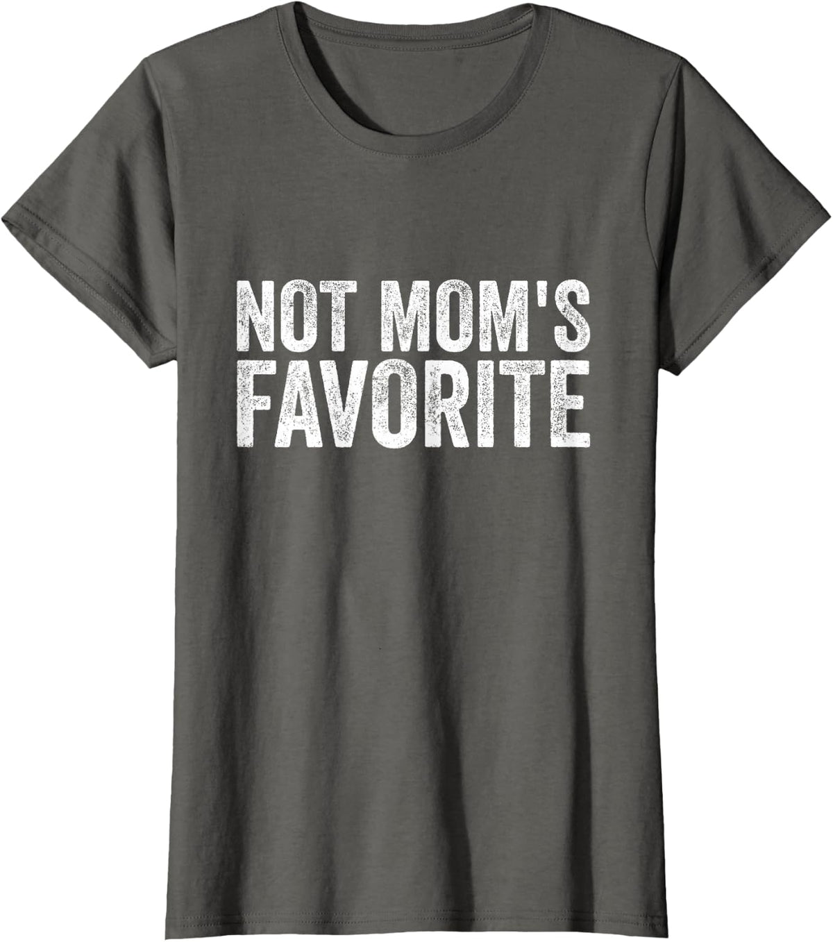 Not Mom's Favorite T-Shirt - Asphalt Grey