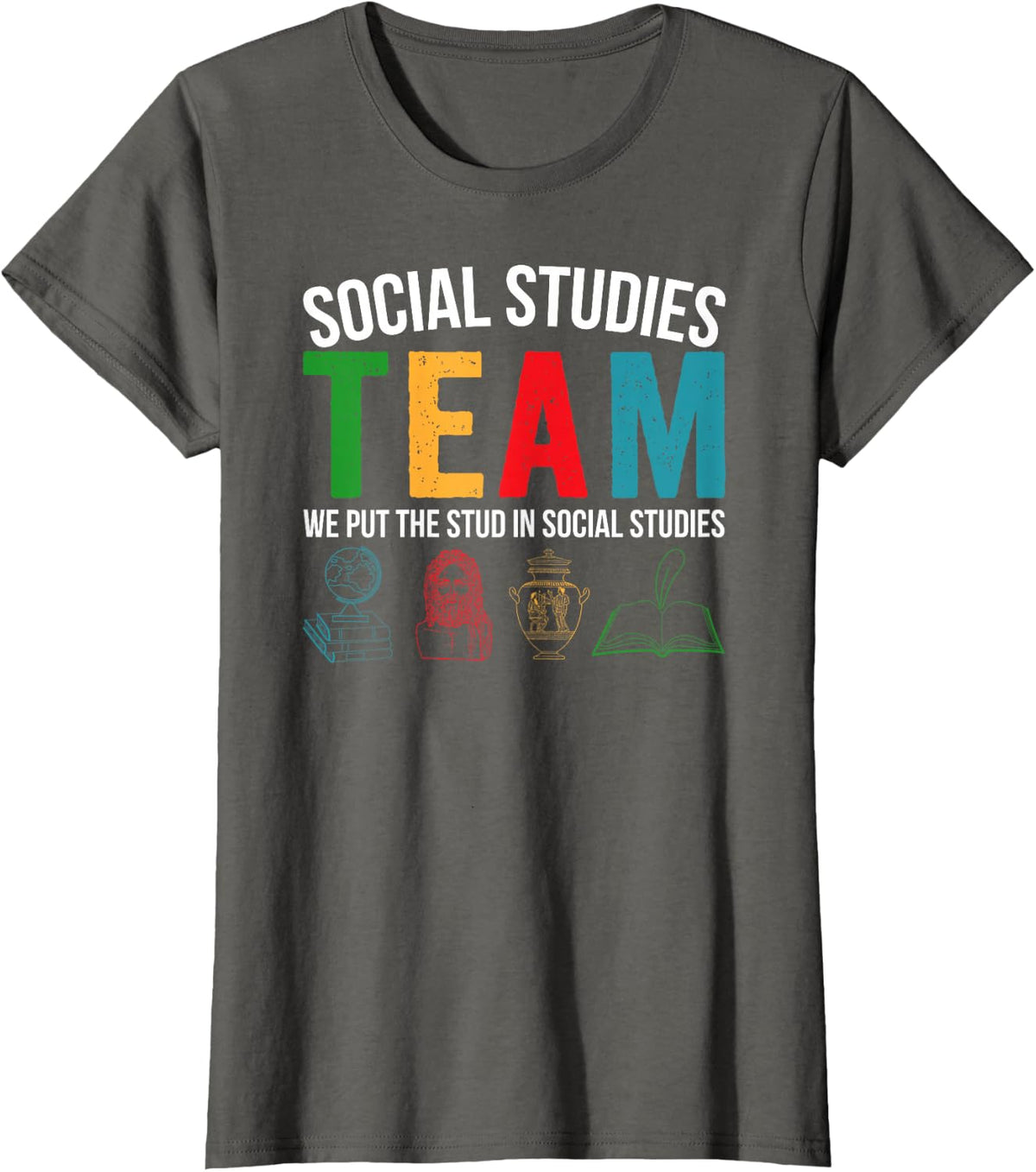 Social Studies Team Funny Social Studies Teacher Squad T-Shirt - Asphalt Grey