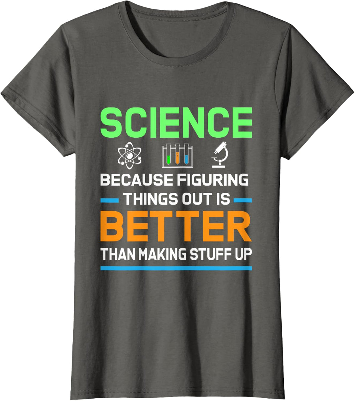 Science Because Figuring Things Out Funny University Teacher T-Shirt - Asphalt Grey