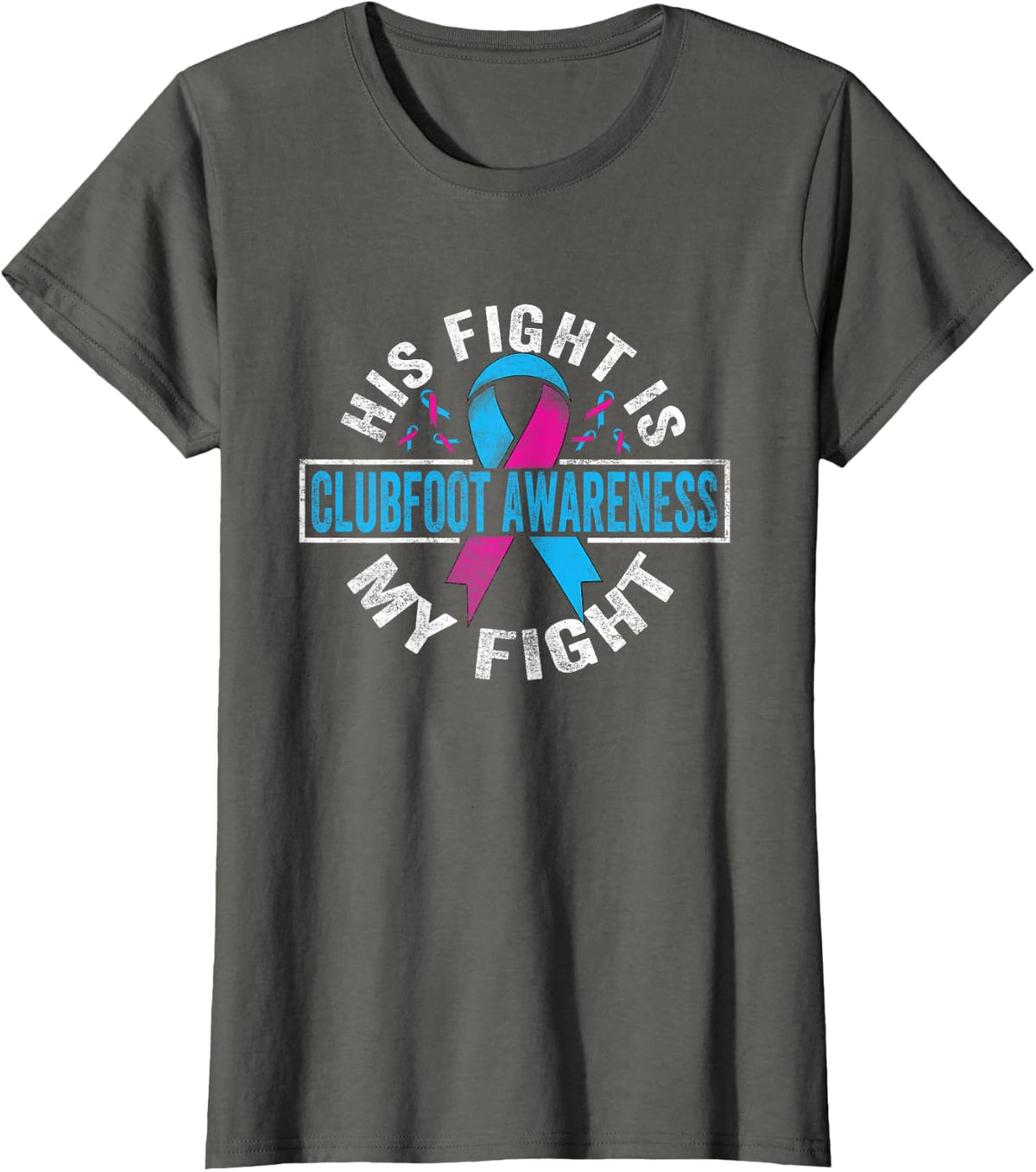 His fight is my fight Clubfoot Awareness T-Shirt - Asphalt Grey