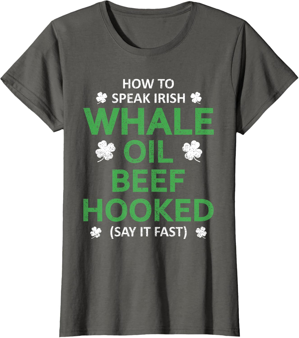 Whale Oil Beef Hooked Funny St Patricks Paddys Day Irish T-Shirt - Asphalt Grey