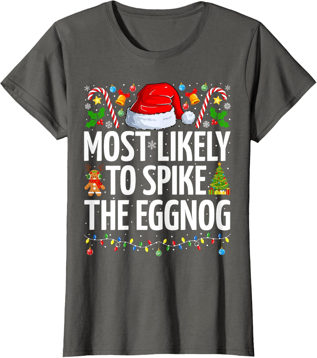 Most Likely To Spike The Eggnog Funny Family Christmas T-Shirt - Asphalt Grey