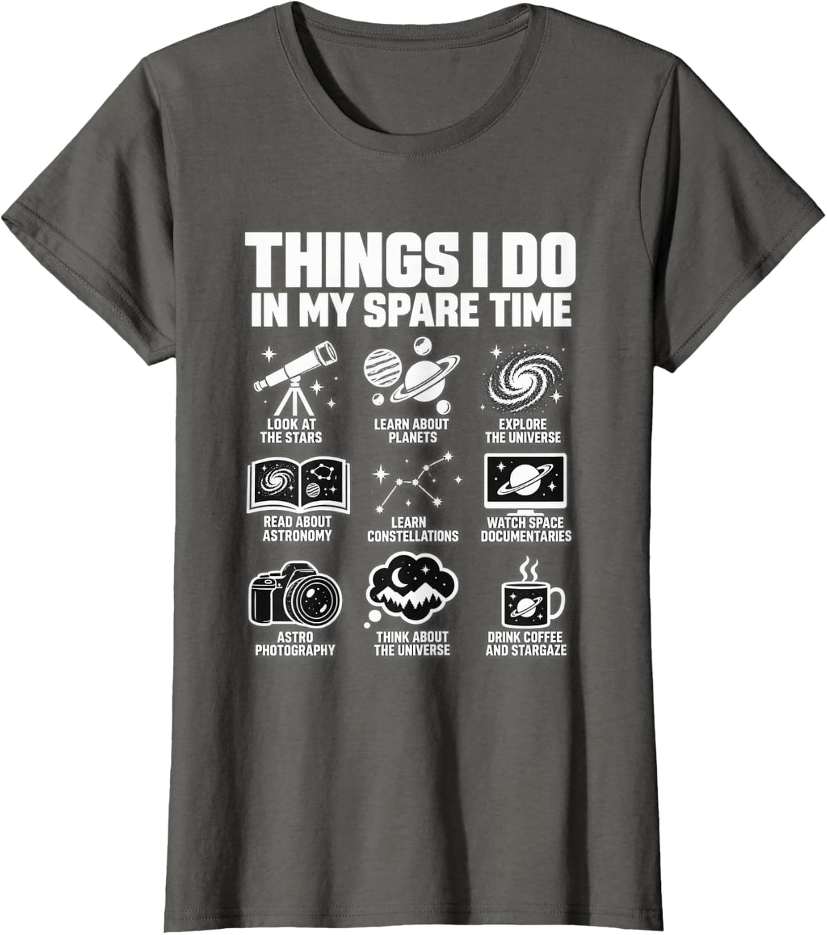 Astronomy Stargazer Space Things I Do in My Spare Time T-Shirt - Asphalt Grey