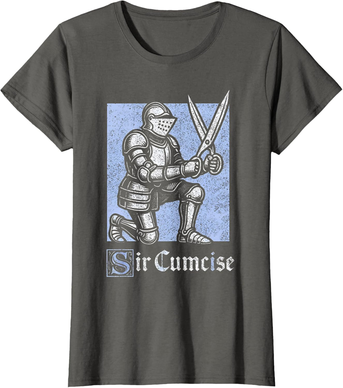 Sir Cumcise Funny Medieval Sarcastic Knight Medical Joke T-Shirt - Asphalt Grey