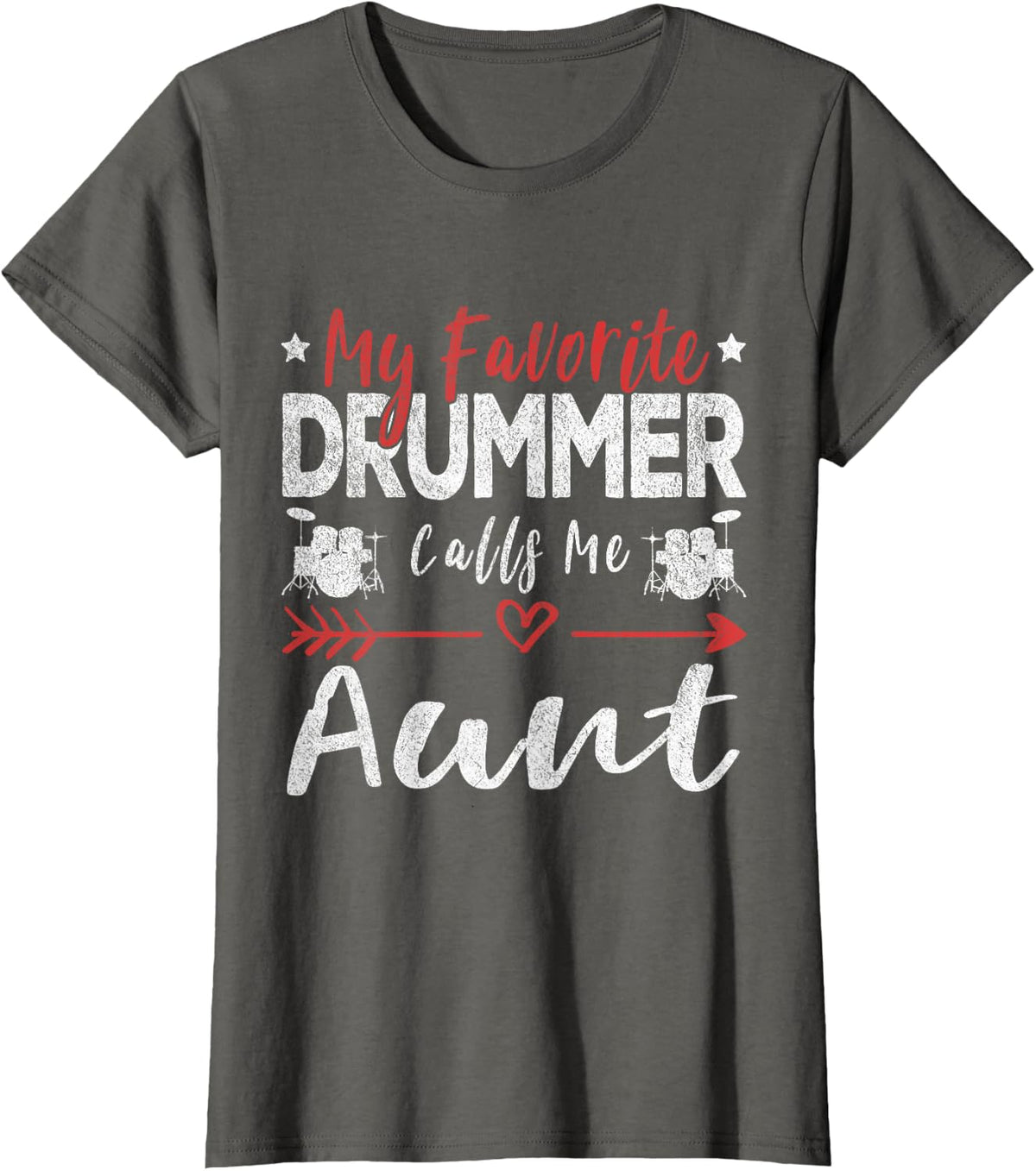 My Favorite Drummer Calls Me Aunt Drums Aunt T-Shirt - Asphalt Grey