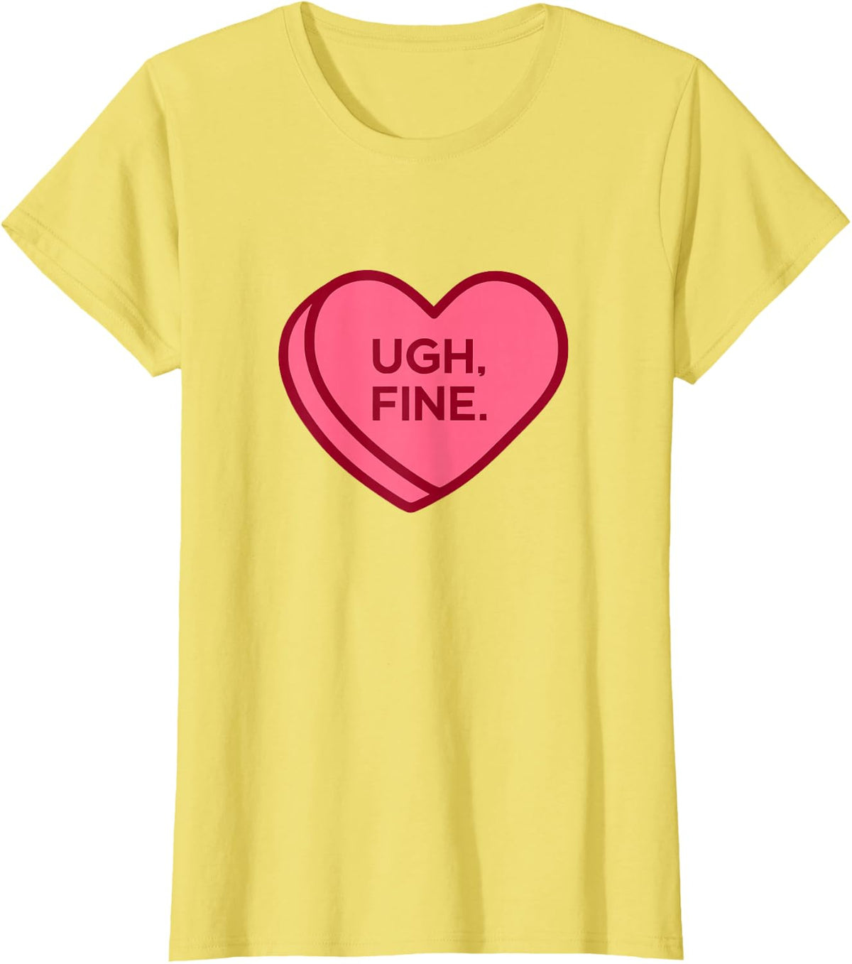 Ugh Fine Anti Valentines Day Sarcastic Heart T-Shirt - Lemon Yellow