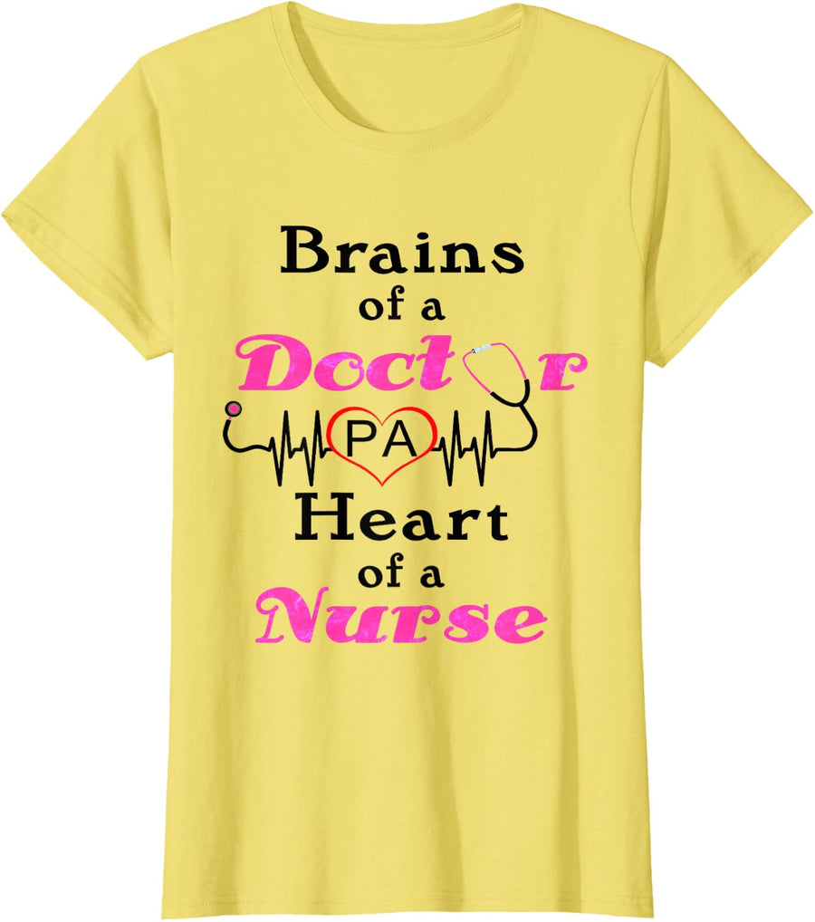 Funny Physician Assistant TShirt Brains Of A Doctor Heart Of T-Shirt - Lemon Yellow