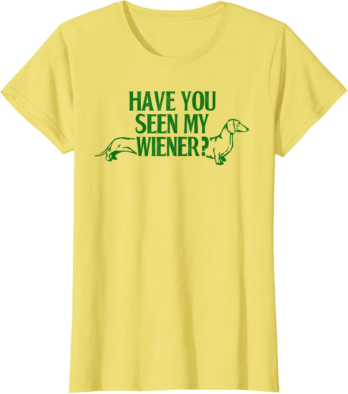 Have you seen my Wiener Dachshund Dad Dachshund Lover T-Shirt - Lemon Yellow