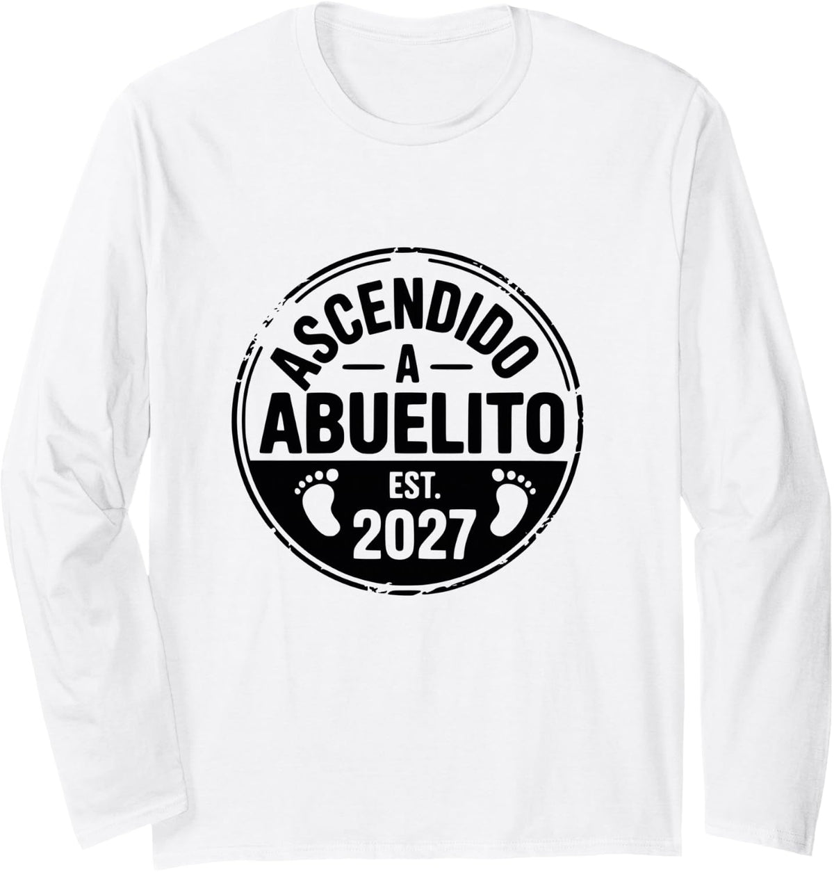 Abuelito Est 2027 Pisadas Baby Ascendido Kid Latino Long Sleeve T-Shirt - Adult Unisex White