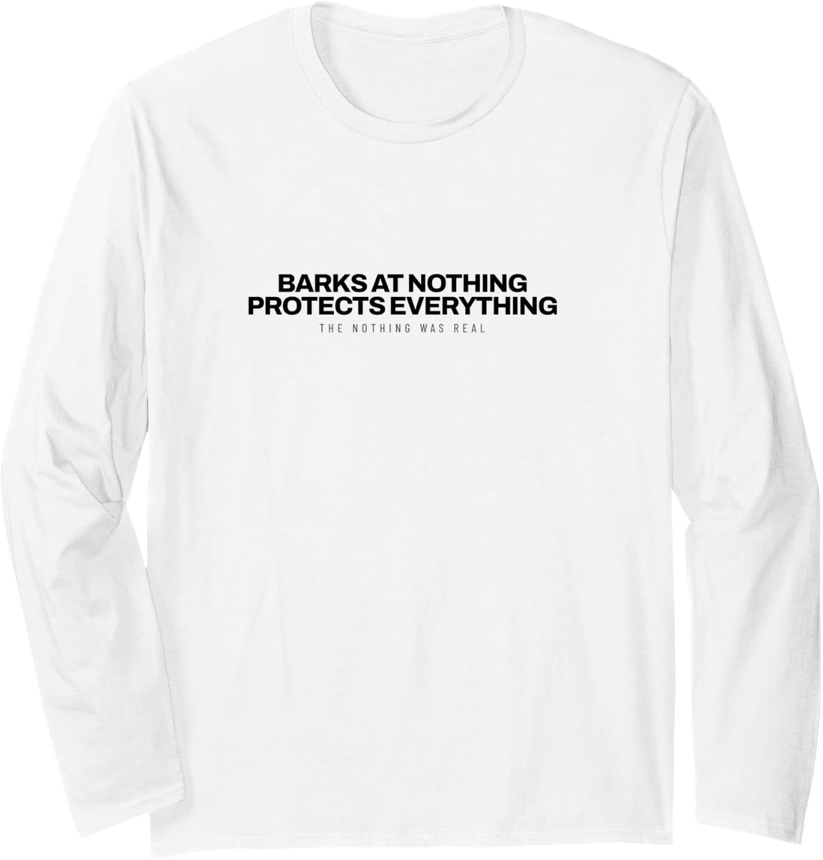 Great Pyrenees - Barks At Nothing Protects Everything Long Sleeve T-Shirt - Adult Unisex White