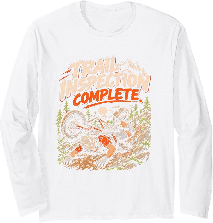 Trail Inspection Complete MTB Mountain Biking Bike Rider Long Sleeve T-Shirt - Adult Unisex White