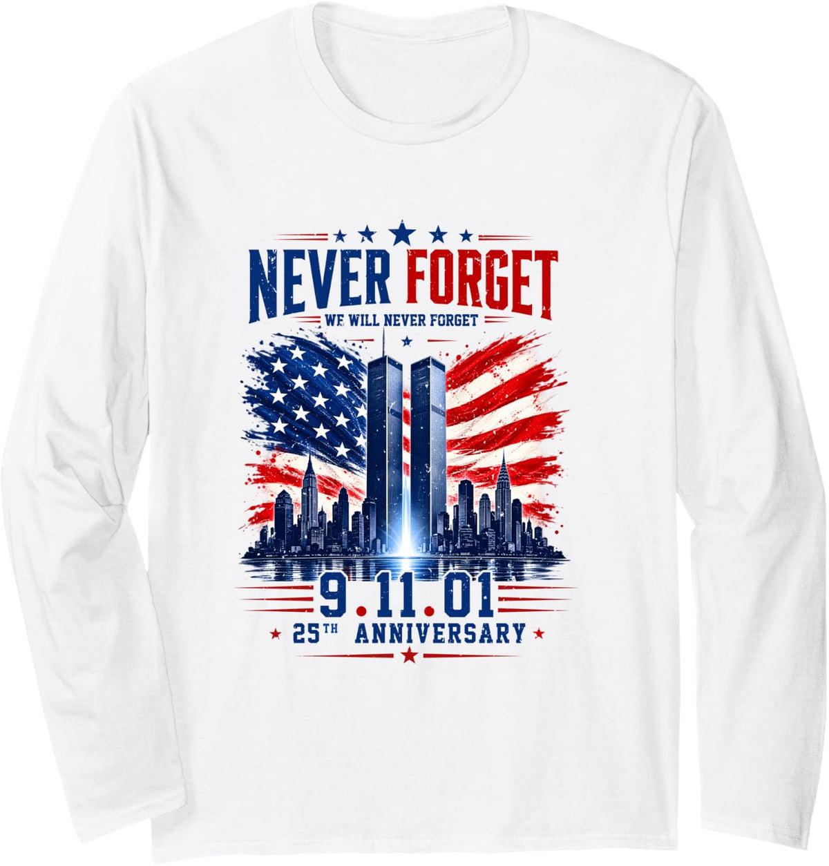 Never Forget September 11 2001 Memorial Day 25 Years Eagle Long Sleeve T-Shirt - Adult Unisex White