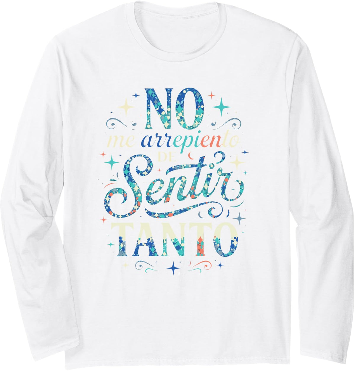 No Me Arrepiento Sentir Tanto Spanish Quote Emotional Saying Long Sleeve T-Shirt - Adult Unisex White